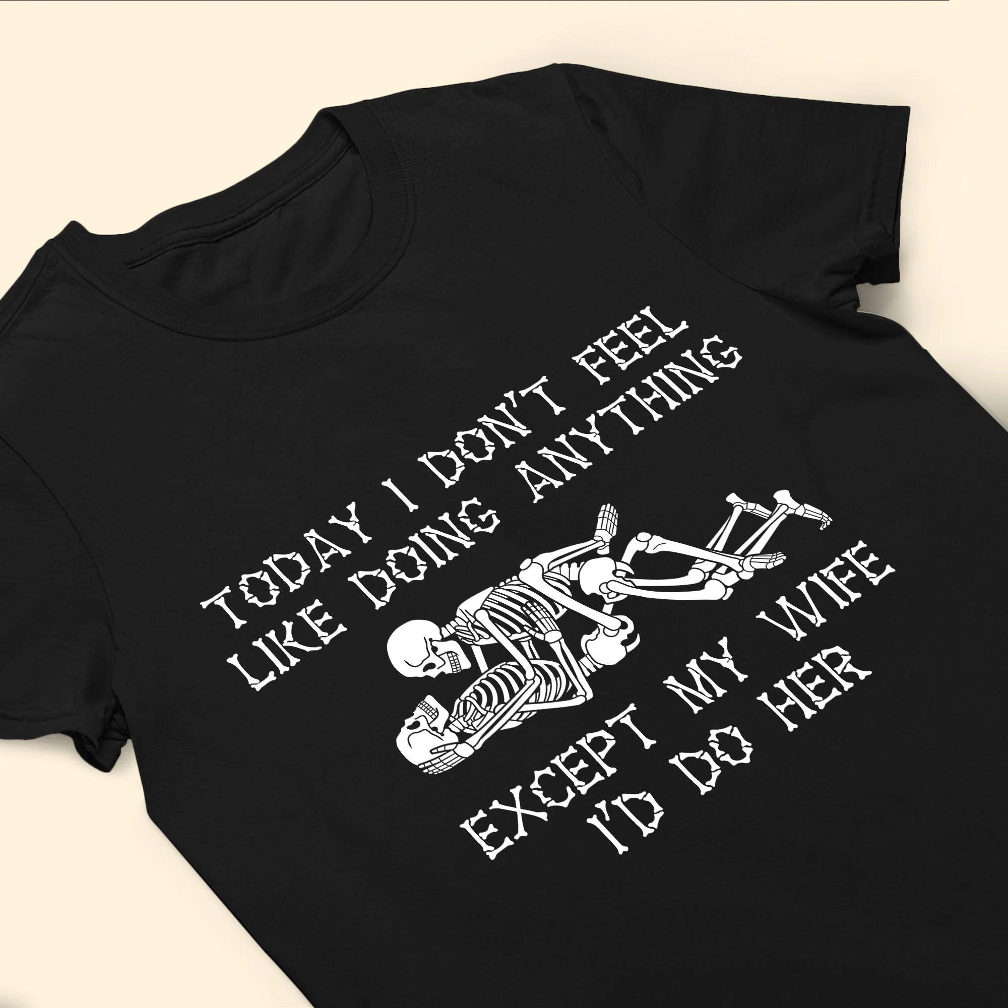 Today I Don't Feel Like Doing Anything Except My Wife - Personalized Shirt - Image 3