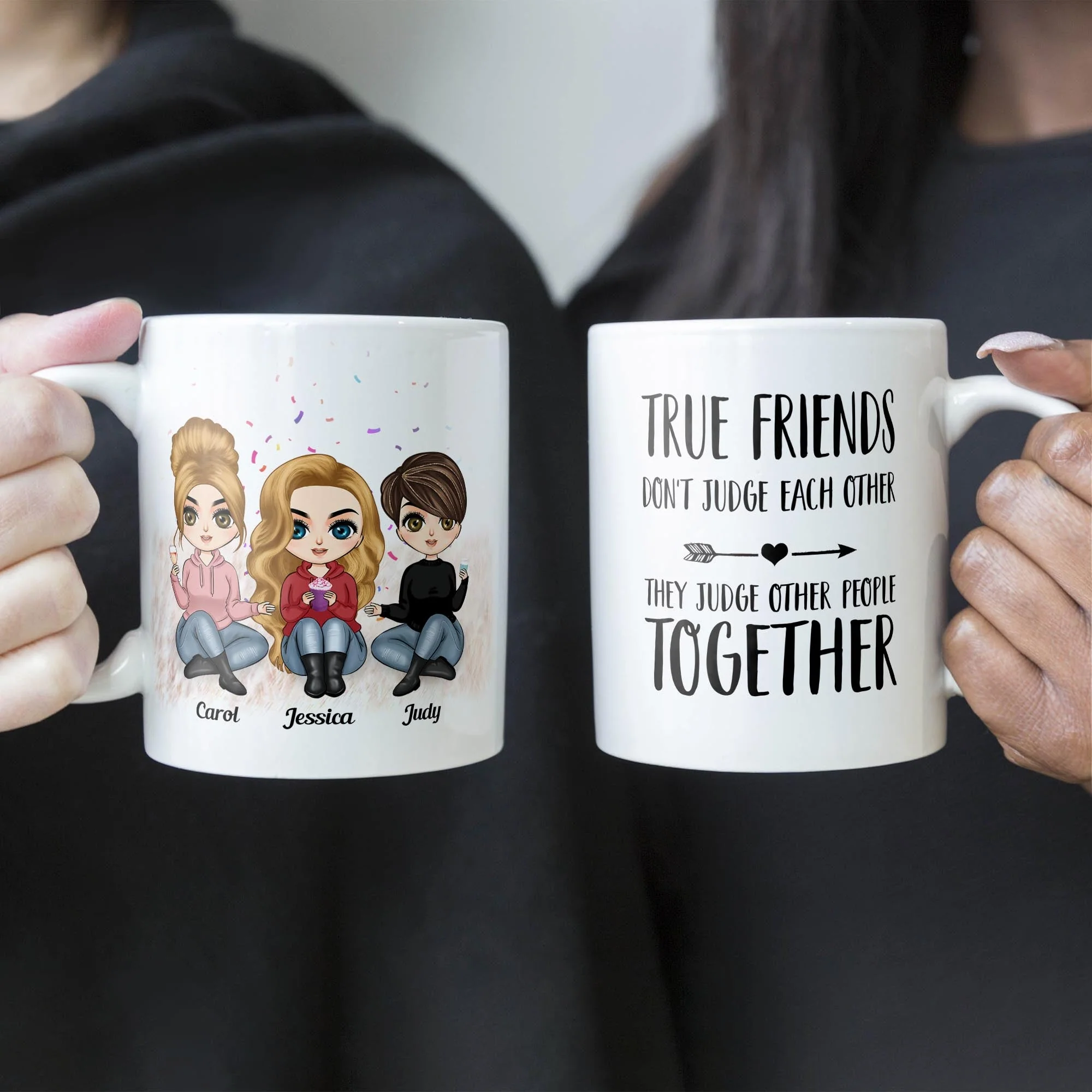 True Friends Don't Judge Each Other - Personalized Mug - Birthday & Christmas Gift For Bestie, Best Friend, BFF - Image 3