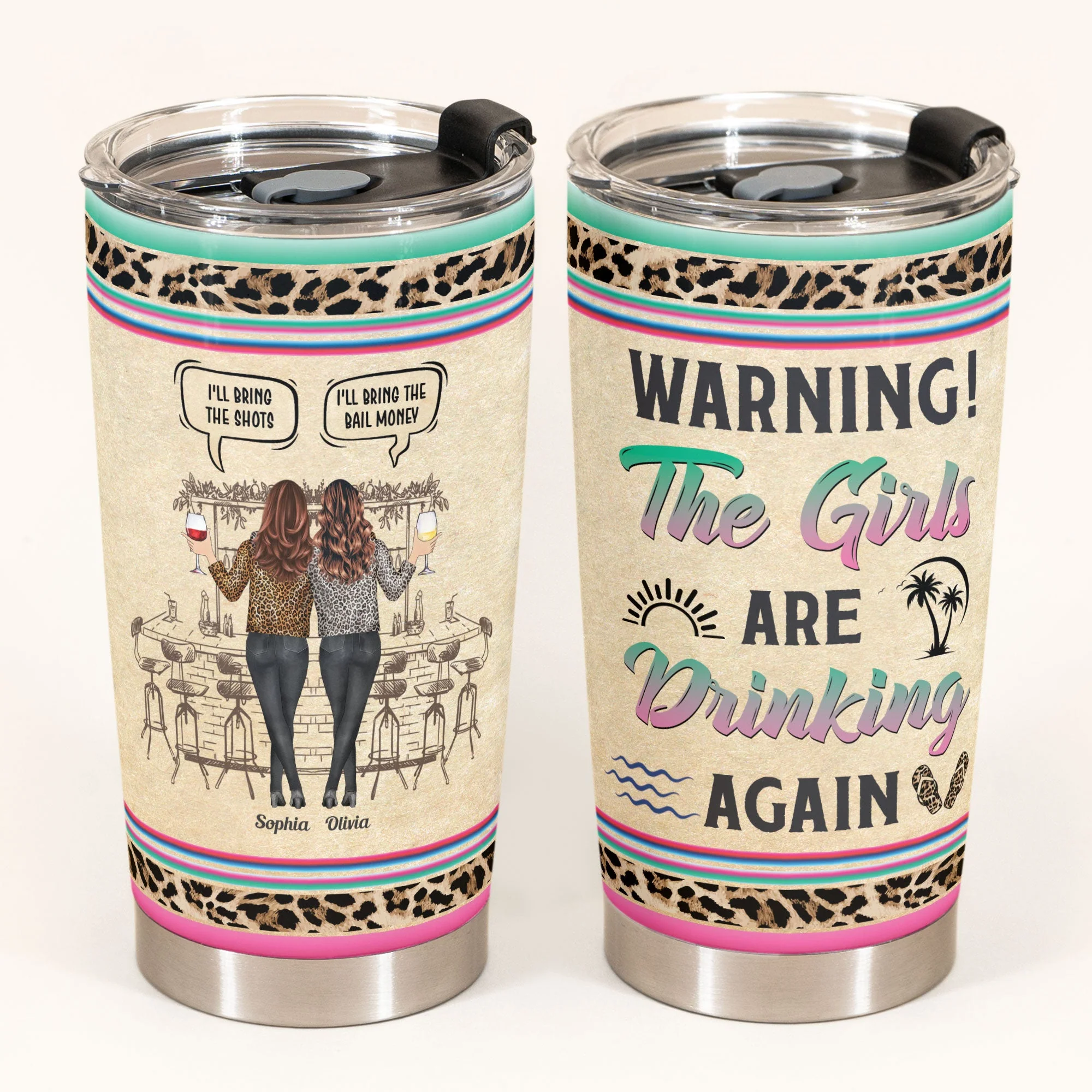 Warning The Girls Are Drinking Again - Personalized Tumbler Cup - Funny Birthday Friendship Gifts For Besties, BFF, Soul Sisters, Colleagues, Coworkers - Image 2