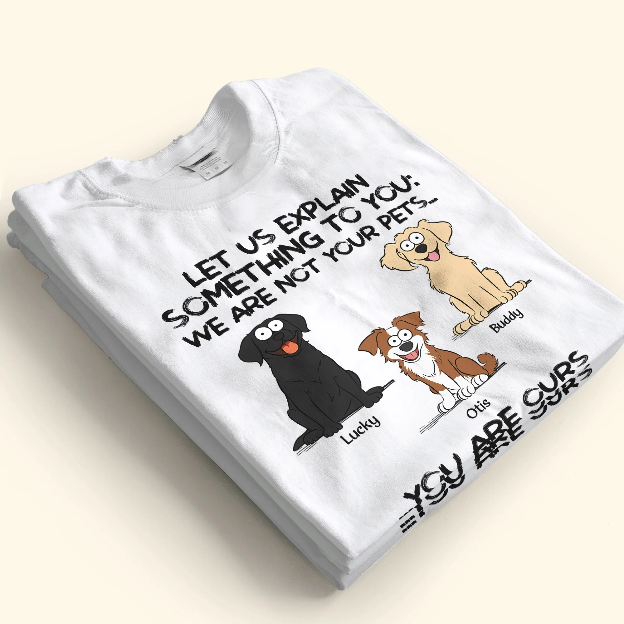 We Are Not Your Pets You Are Ours - Personalized Shirt - Image 4