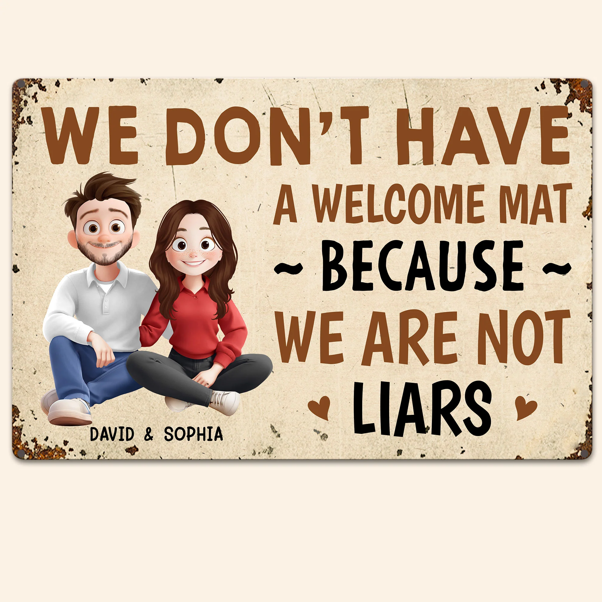 We Don't Have A Welcome Mat Because We Are Not Liars - Personalized Metal Sign - Image 3
