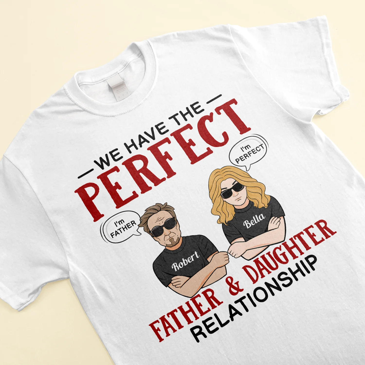 We Have The Perfect Father & Daughter Relationship - Personalized Shirt - Father's Day, Birthday Gift For Father, Dad - From Daughters - Image 3