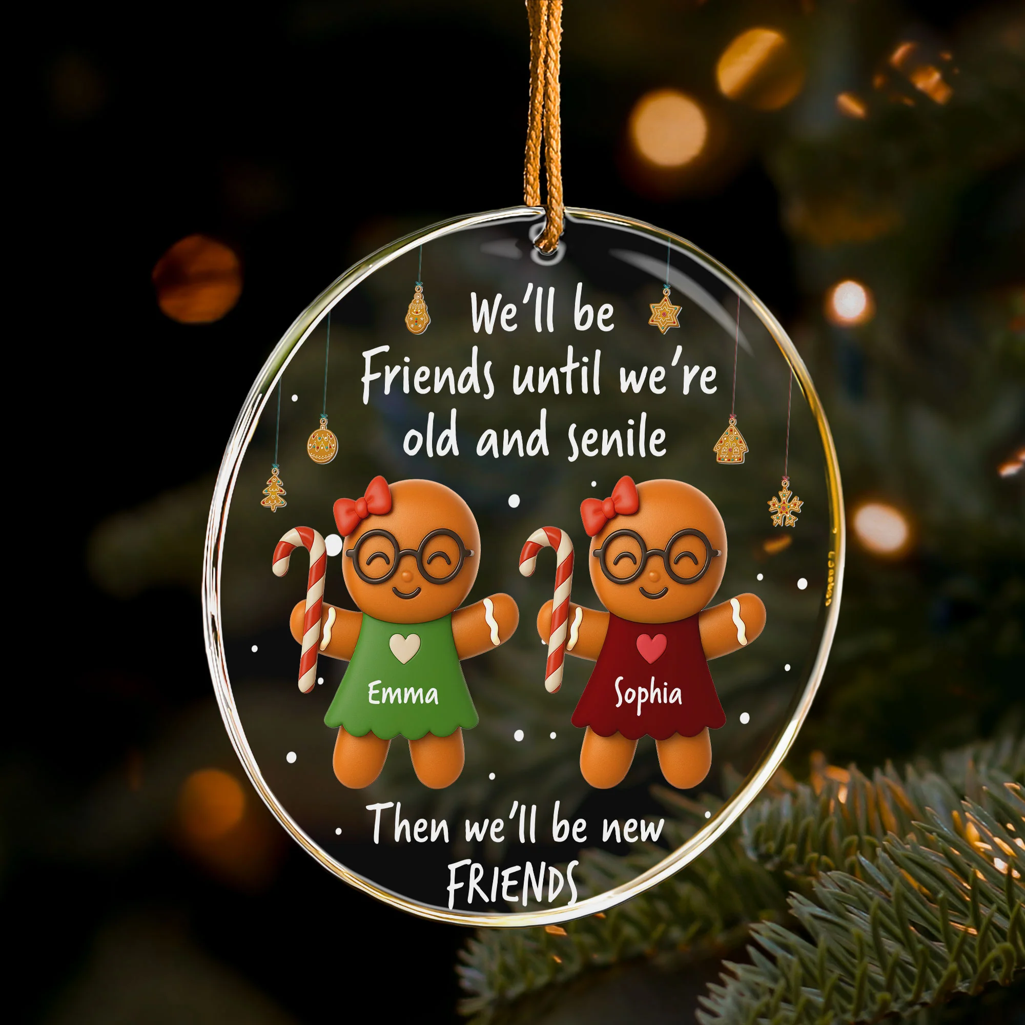 We’ll Be Friends Until We’re Old And Senile Gingerbread - Personalized Acrylic Ornament - Image 4