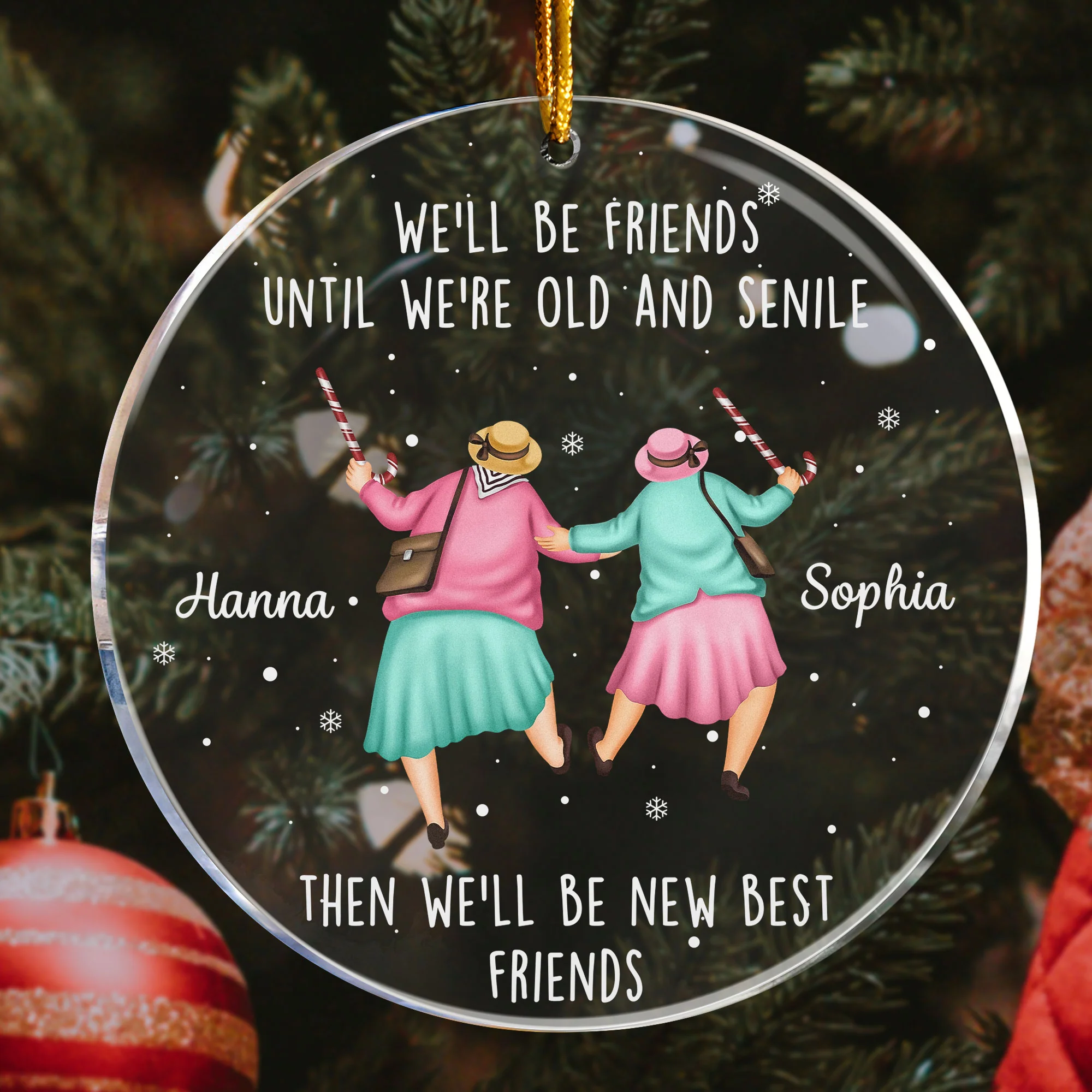 We'll Be Friends Until We're Old And Senile - Personalized Acrylic Ornament - Image 4