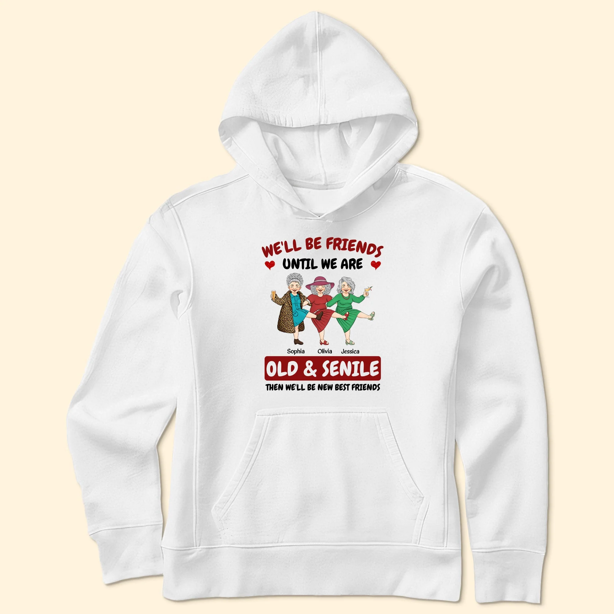We'll Be Friends Until We're Old & Senile - Personalized Shirt - Image 4