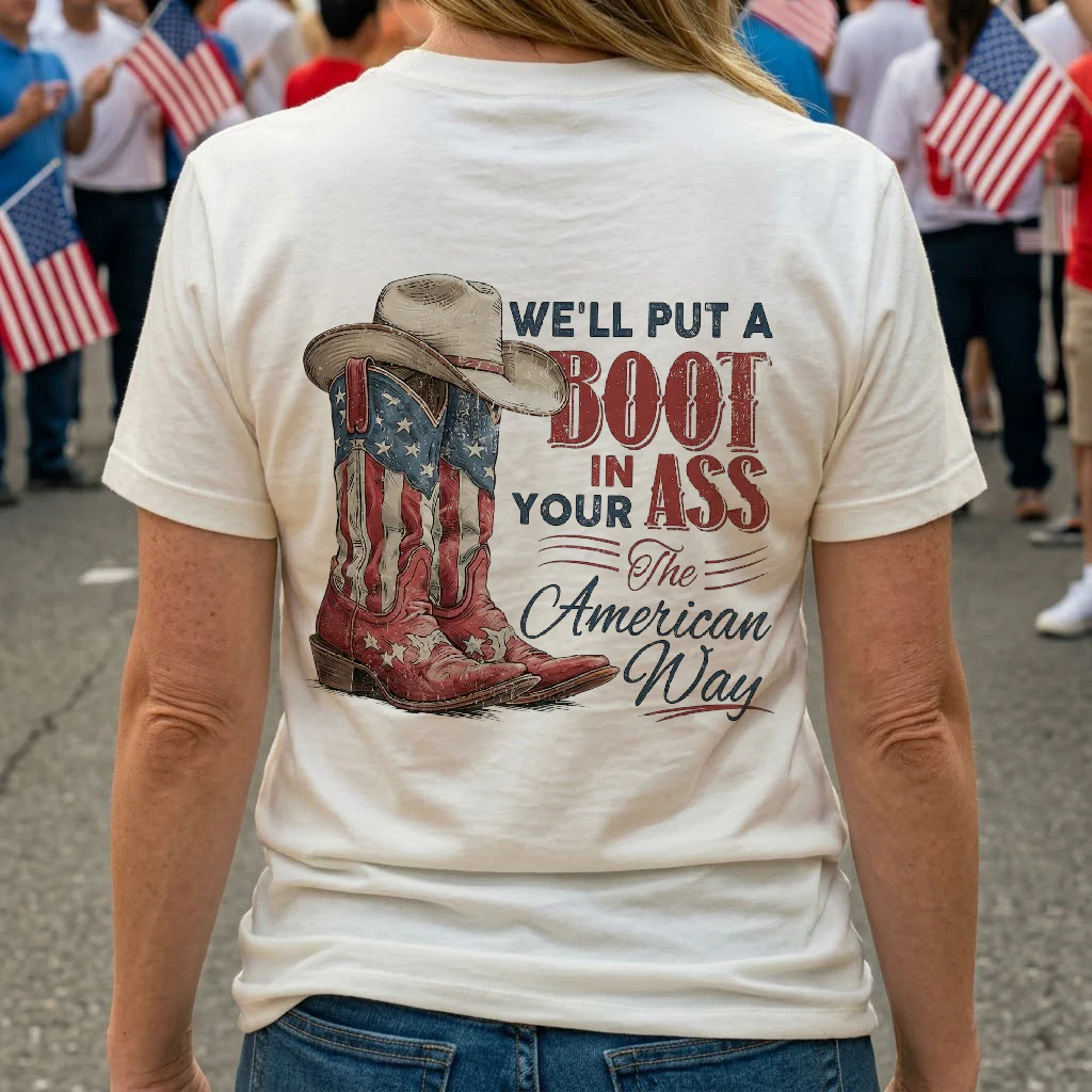 We'll Put A Boot In Your Ass The American Way - Shirt - Image 3