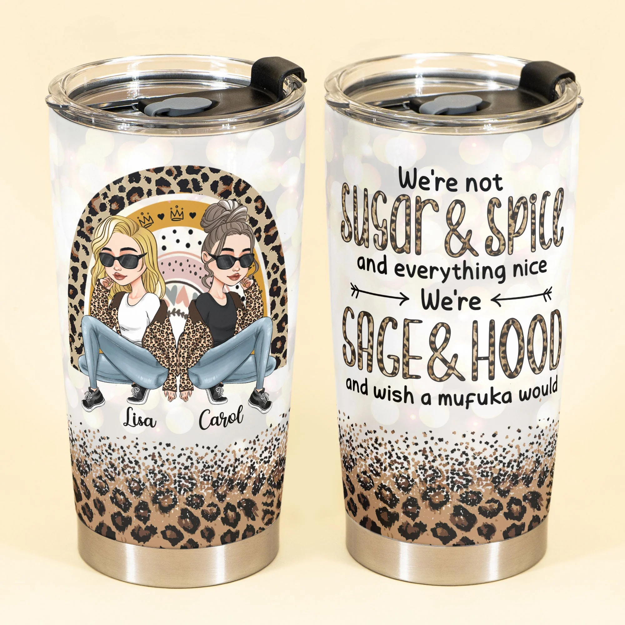 We're Sage And Hood Wish A Mufuka Would - Personalized Tumbler Cup - Birthday Christmas Gift For Besties, BFF, Soul Sisters, Sistas - Image 2
