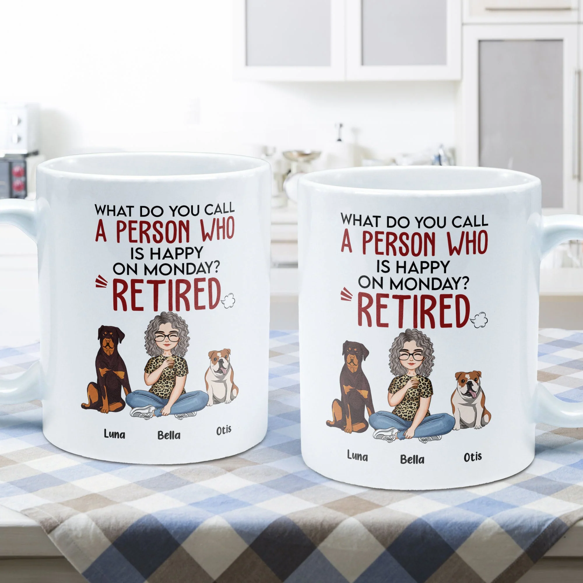 What Do You Call A Person Who Is Happy On Monday? Retired! - Personalized Mug - Image 7