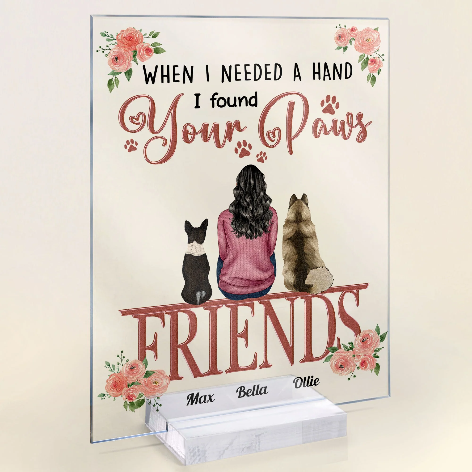 When I Needed A Hand, I Found Your Paw - Personalized Acrylic Plaque