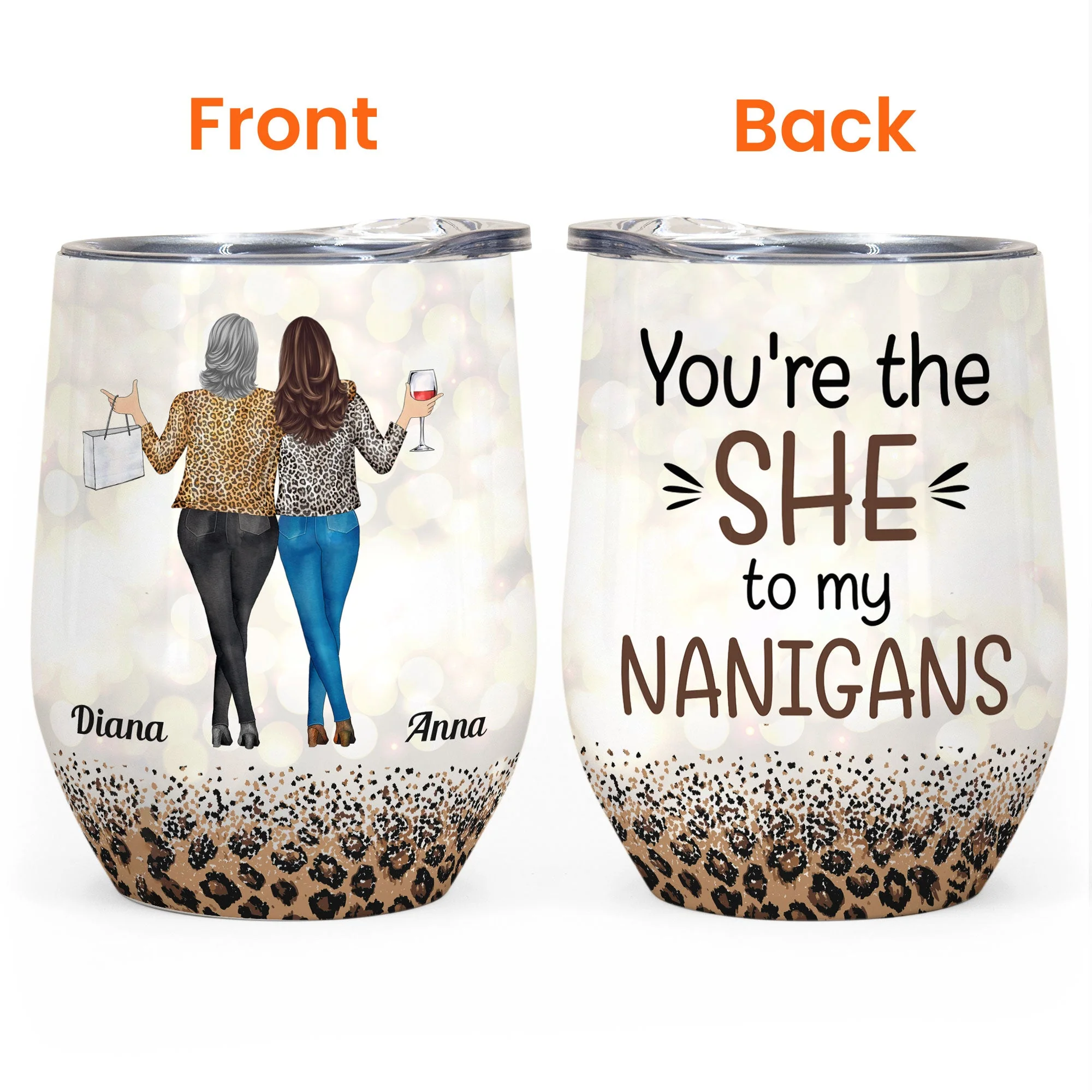 You Are The She To My Nanigans - Personalized Wine Tumbler - Image 3