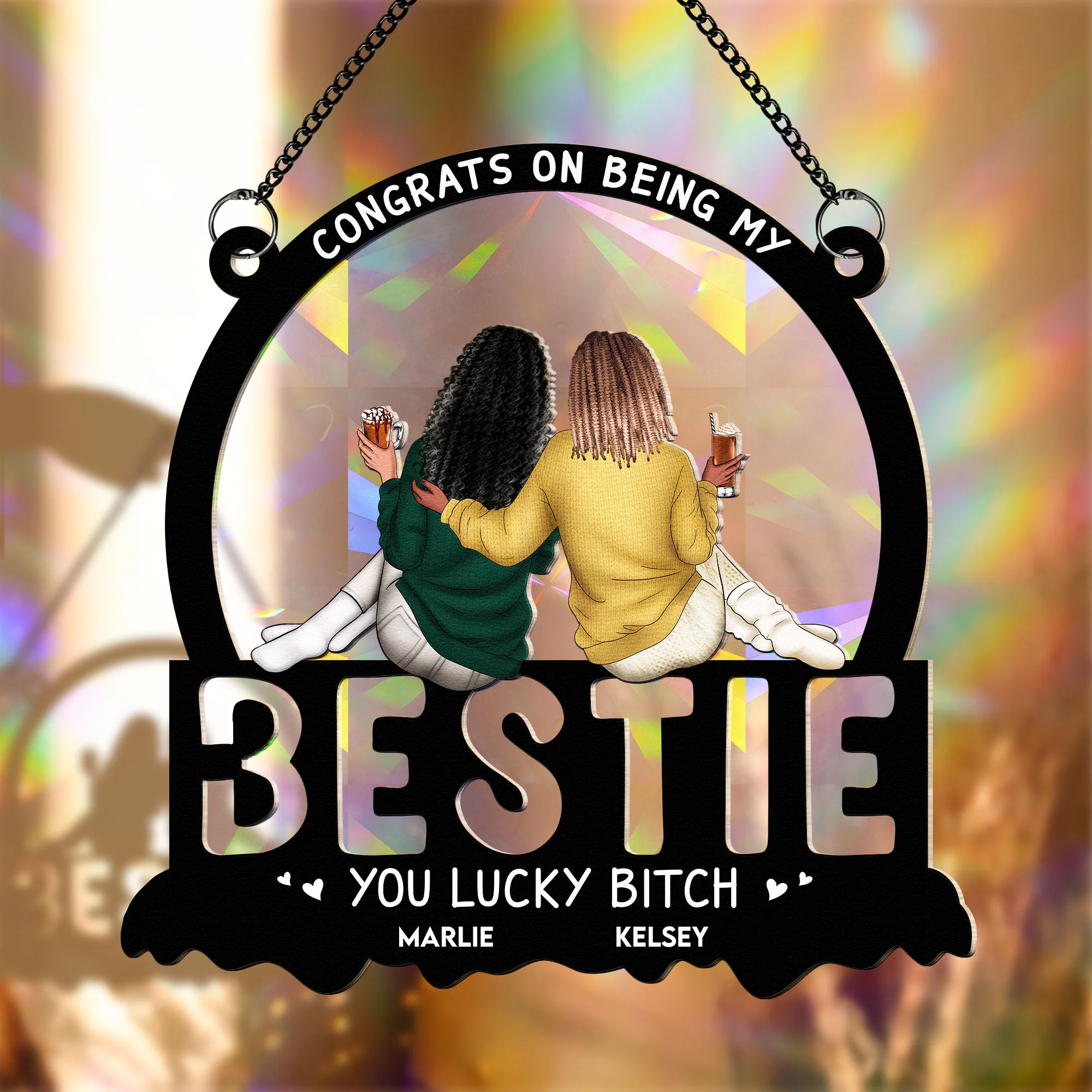 You Lucky Bitch Bestie - Personalized Rainbow Suncatcher - Image 3