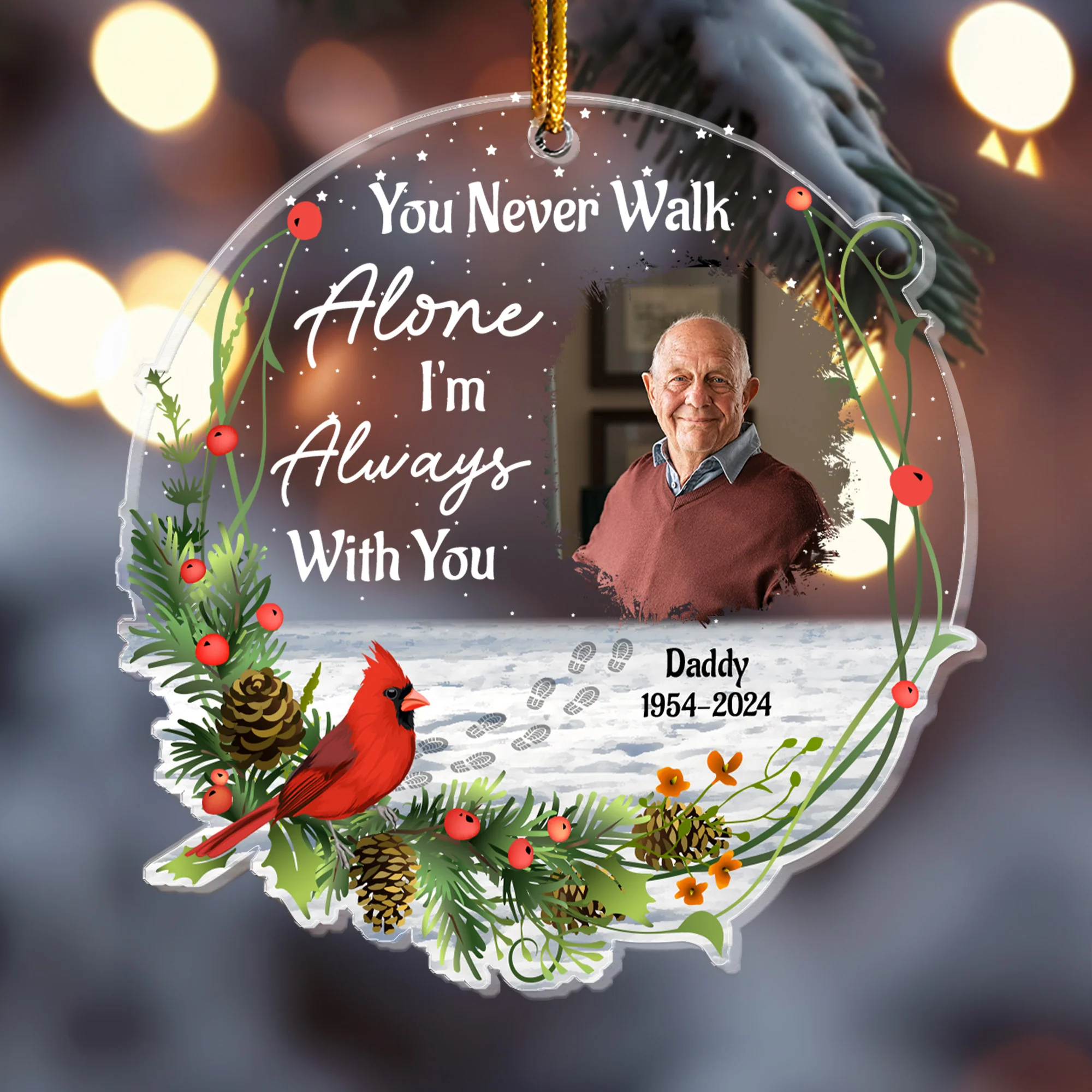 You Never Walk Alone I'm Always With You - Personalized Acrylic Photo Ornament - Image 2