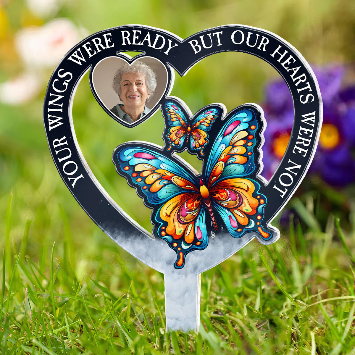 Your Wings Were Ready But Our Hearts Were Not - Personalized Acrylic Photo Garden Stake - Image 4