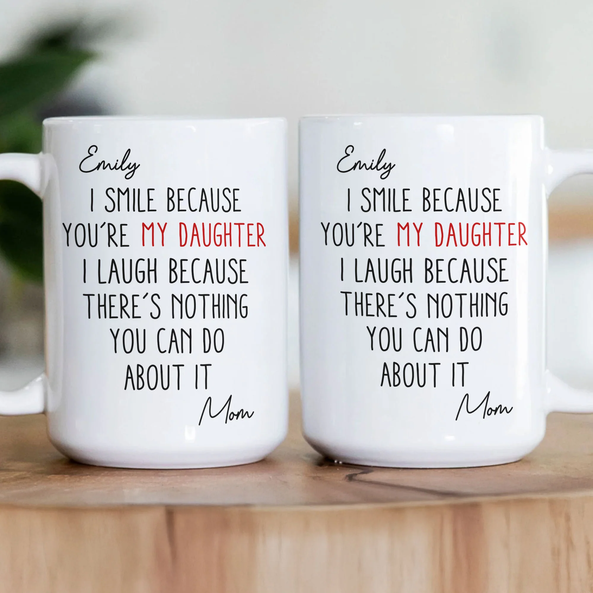 You're My Daughter - There's Nothing You Can Do About It - Personalized Mug - Image 3