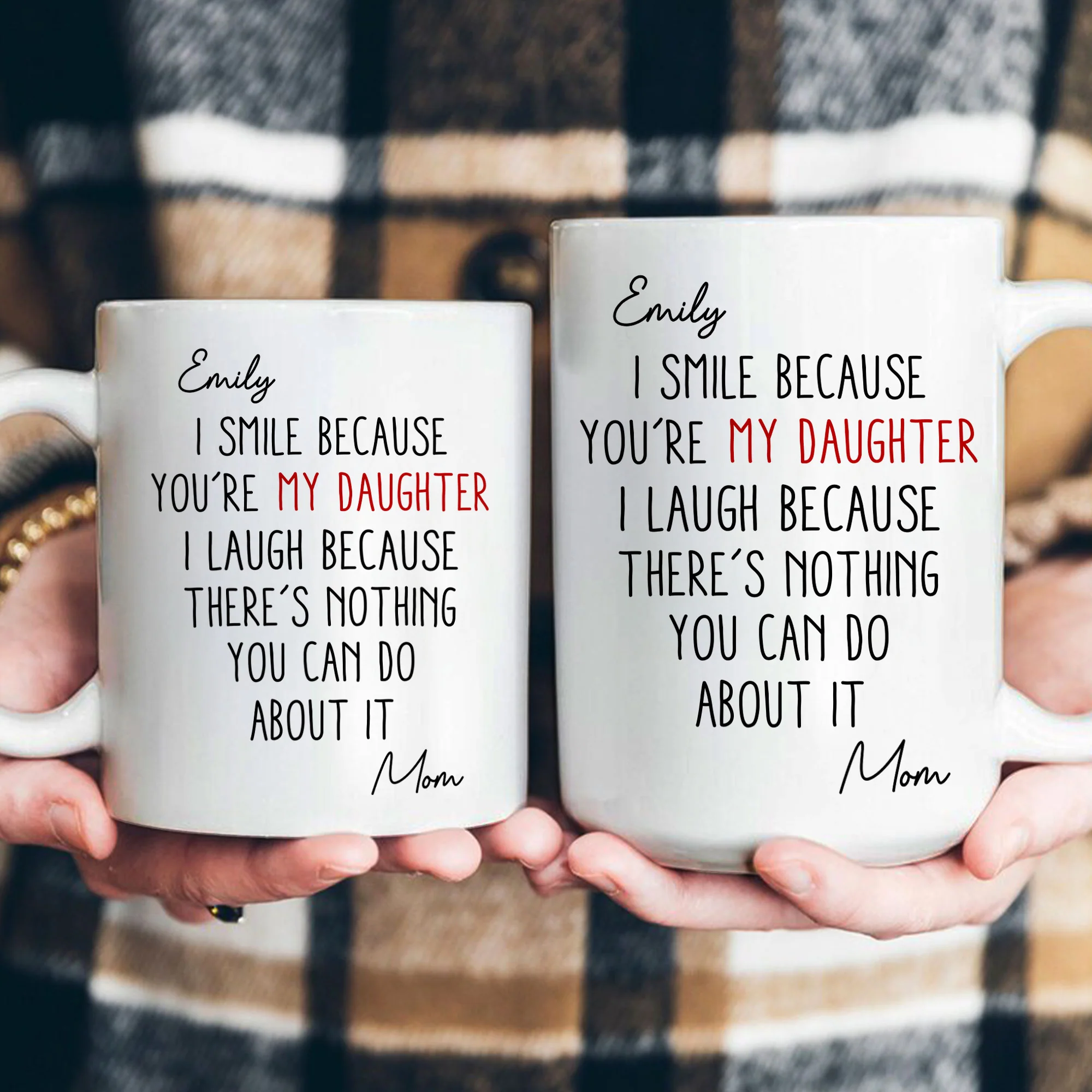 You're My Daughter - There's Nothing You Can Do About It - Personalized Mug - Image 4