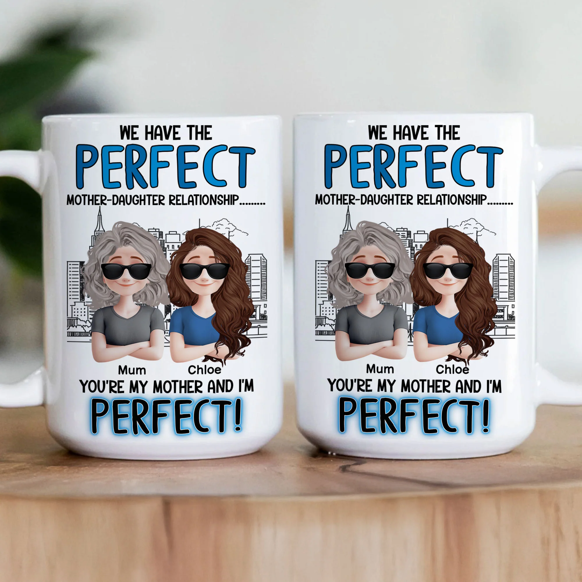 You're My Mother & I'm Perfect - Personalized Mug - Image 3
