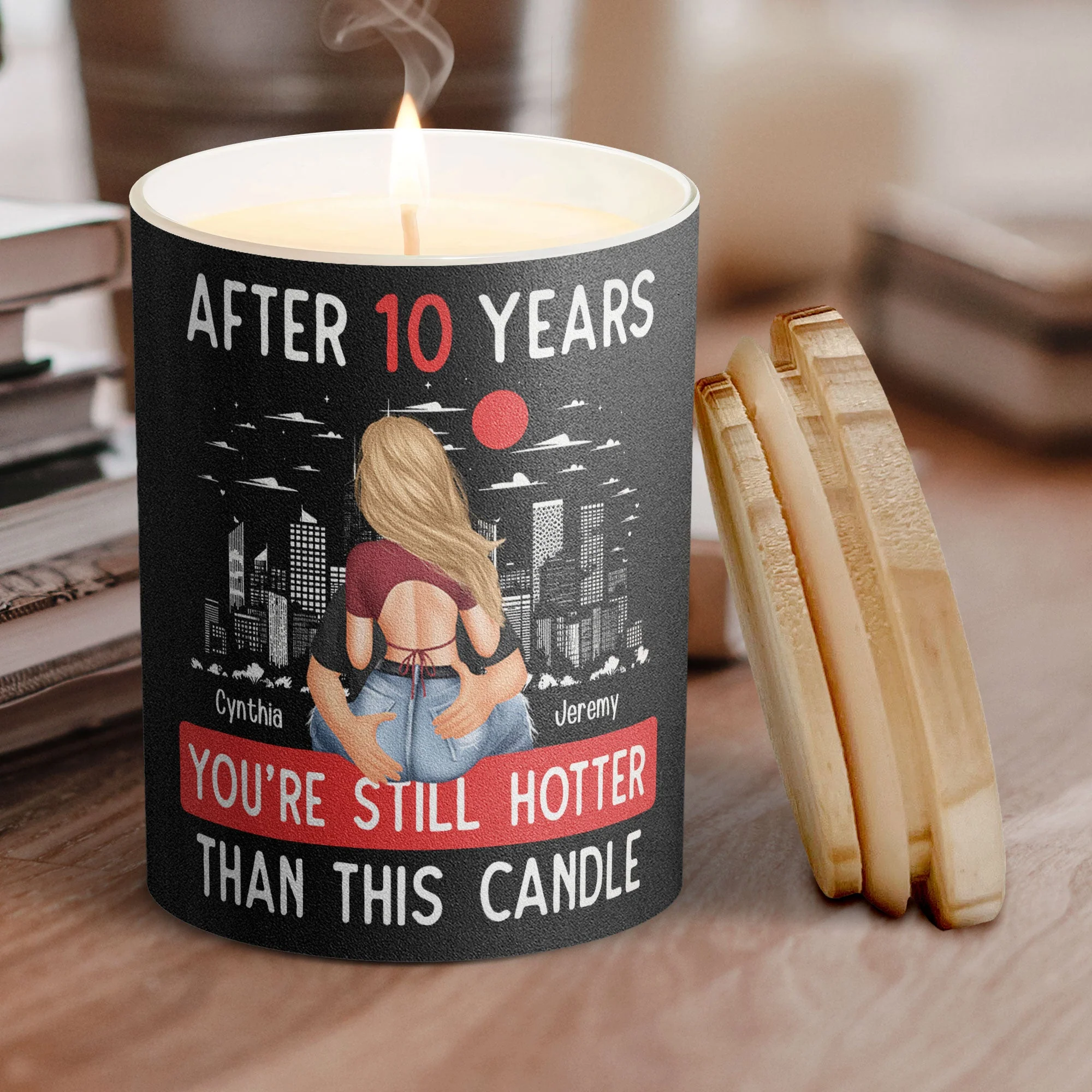 You're Still Hotter Than This Candle - Personalized Scented Candle With Wooden Lid - Image 3